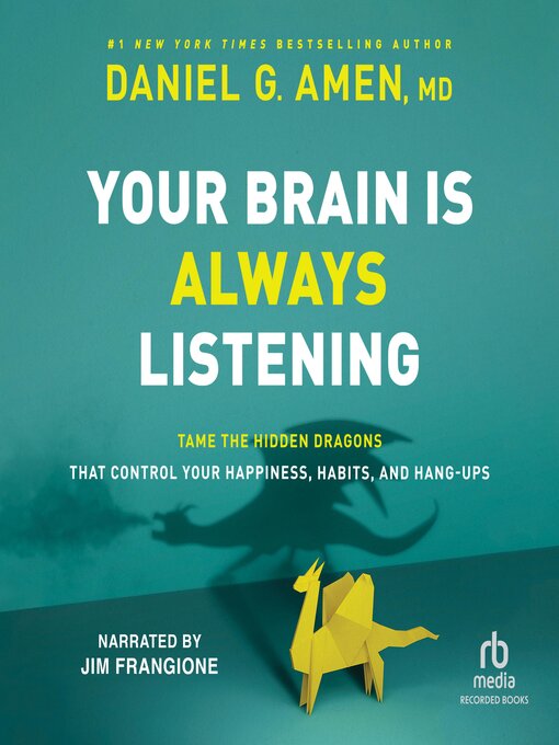 Title details for Your Brain Is Always Listening by Daniel G. Amen - Available